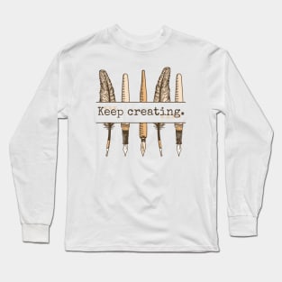 Keep Creating // Vintage Writing Pens and Quills Long Sleeve T-Shirt